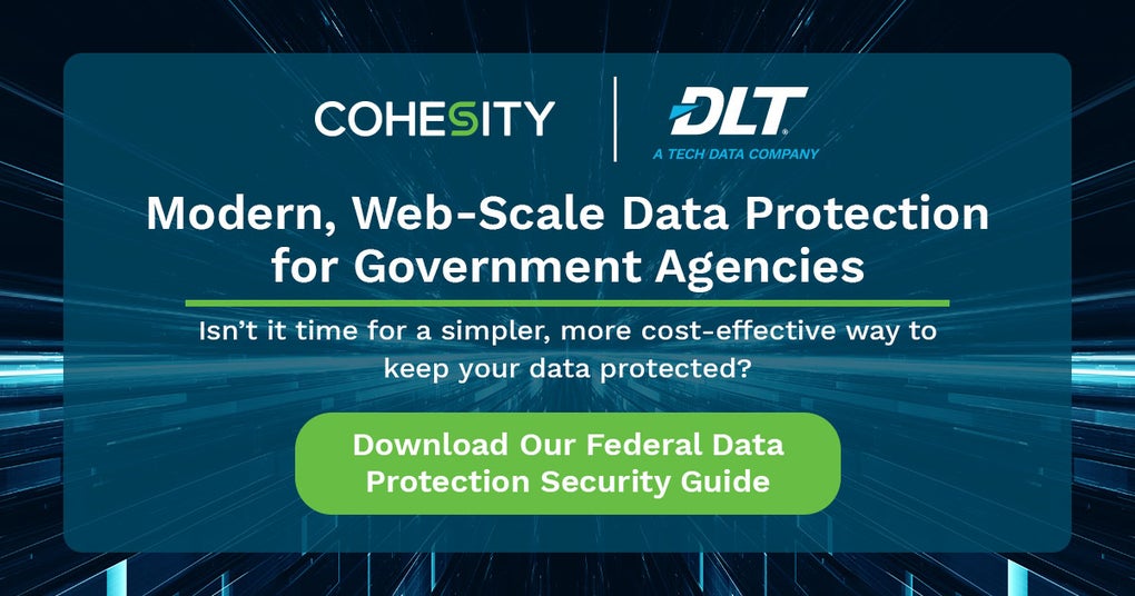 Modern, Web-Scale Data Protection for the U.S. Federal Government Agencies