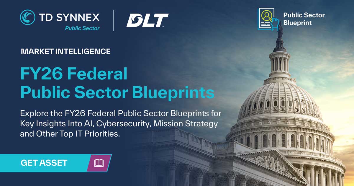 Text reads: Take a deep dive into the FY26 Federal Public Sector Blueprints. Explore the top IT priorities and gain valuable insights to strengthen your federal strategy across AI, cybersecurity, mission strategy and more.